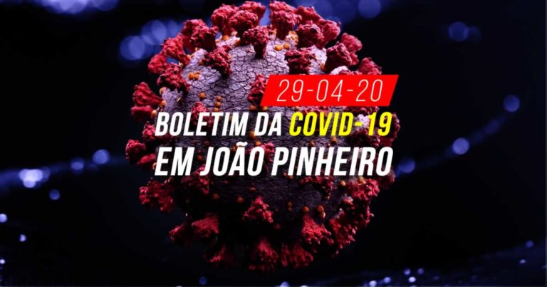 29 04 20 boletim covid 19 joao pinheiro