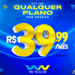 WN Telecom – Qualquer plano por R$ 39,99